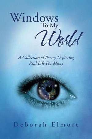 Windows to My World de Deborah Elmore