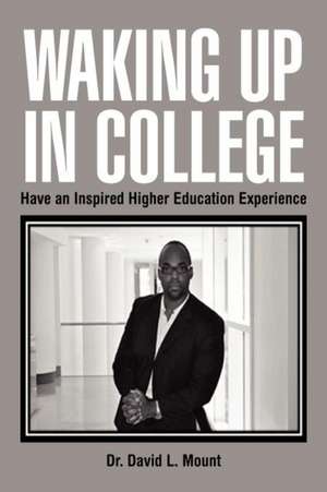 Waking Up in College de David L. Mount