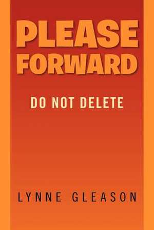 Please Forward de Lynne Gleason