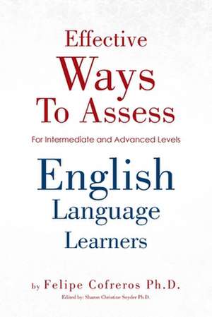 Effective Ways to Assess English Language Learners de Felipe Cofreros