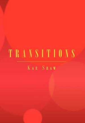 Transitions de Kae Shaw