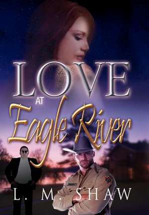 Shaw, L: Love at Eagle River
