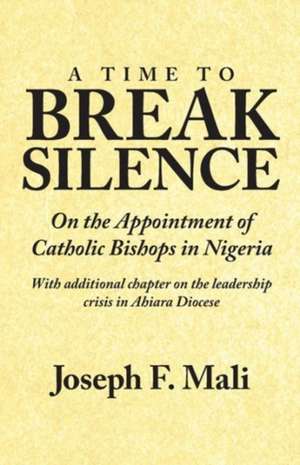 A Time to Break Silence de Joseph F. Mali