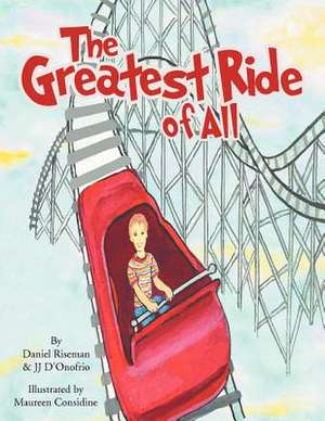 The Greatest Ride of All de Daniel Riseman