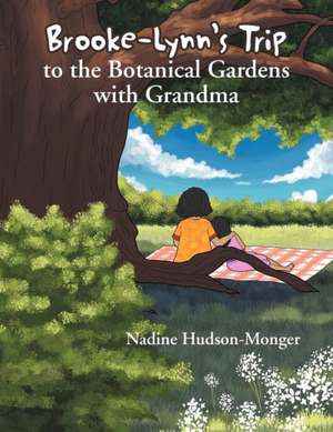 Brooke-Lynn's Trip to the Botanical Gardens with Grandma de Nadine Hudson-Monger