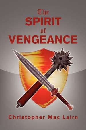 The Spirit of Vengeance de Christopher Mac Lairn