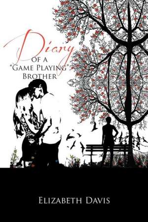 Diary of a ''Game Playing''brother de Elizabeth Davis