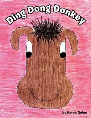 Ding Dong Donkey de Karen Quinn