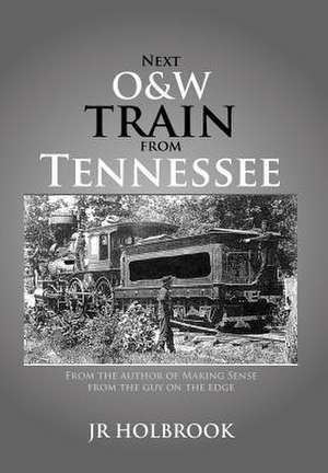 Next O&w Train from Tennessee de Jr. Holbrook