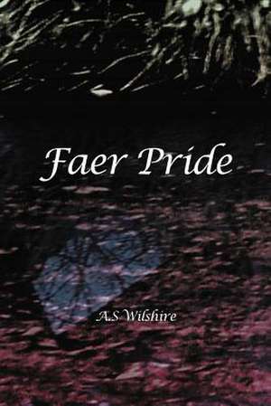 Faer Pride de A. S. Wilshire