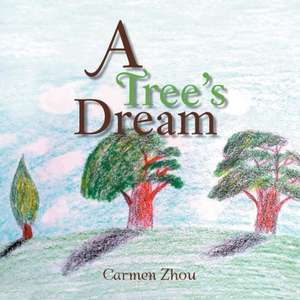 A Tree's Dream de Carmen Zhou