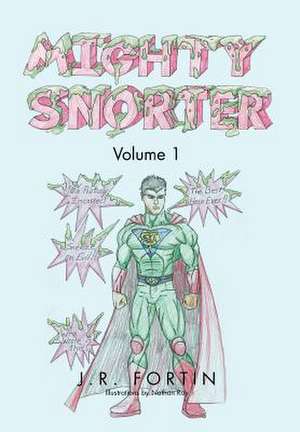 Fortin, J: Mighty Snorter Volume 1