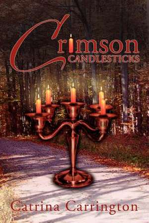 Crimson Candlesticks de Catrina Carrington