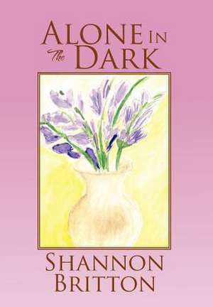 Alone In The Dark de Shannon Britton