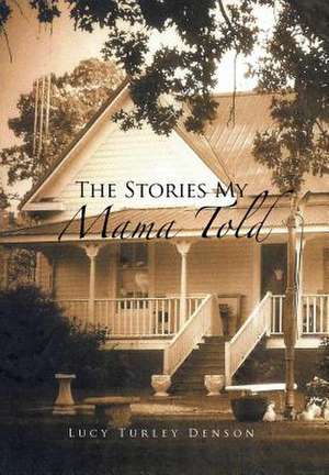 Denson, L: Stories My Mama Told