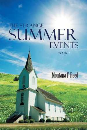 THE STRANGE SUMMER EVENTS de Montana F. Reed