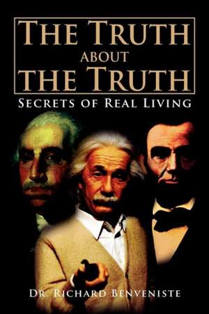 The Truth about the Truth de Richard Benveniste