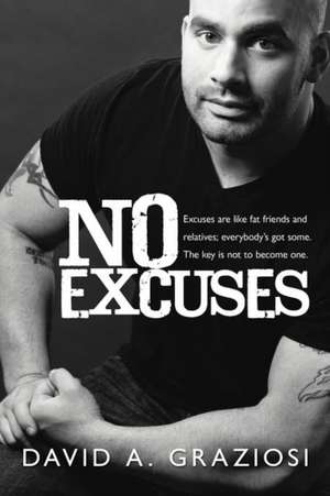 No Excuses de David A. Graziosi