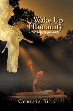 Wake Up Humanity de Christa Sira