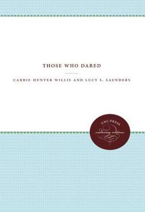 Those Who Dared de Carrie Hunter Willis