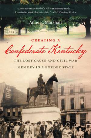 Creating a Confederate Kentucky de Anne E. Marshall