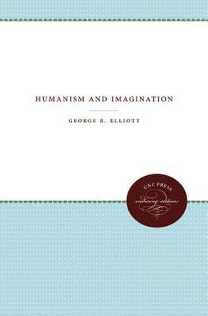 Humanism and Imagination de George R. Elliott