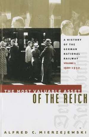 The Most Valuable Asset of the Reich de Alfred C Mierzejewski