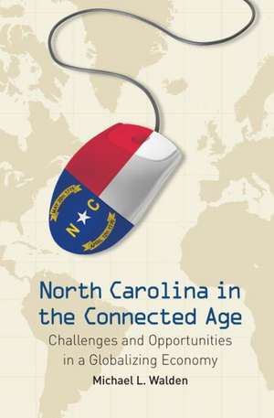 North Carolina in the Connected Age de Michael L. Walden