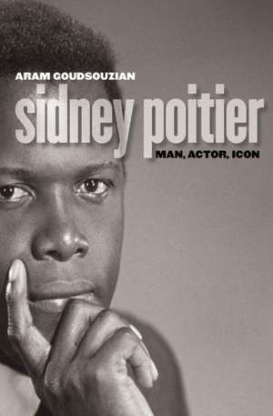 Sidney Poitier de Aram Goudsouzian