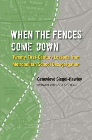 When the Fences Come Down de Genevieve Siegel-Hawley