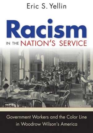 Racism in the Nation's Service de Eric S. Yellin