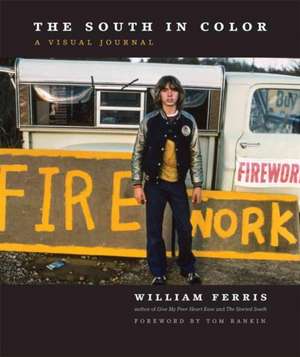 The South in Color: A Visual Journal de William Ferris