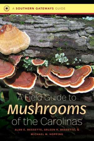 A Field Guide to Mushrooms of the Carolinas de Alan E. Bessette