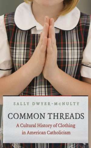 Common Threads de Sally Dwyer-McNulty