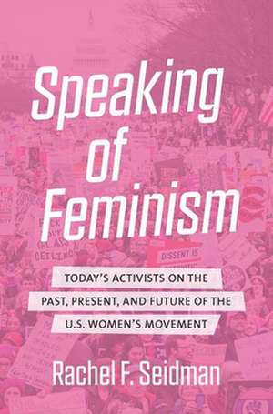 Speaking of Feminism de Rachel F. Seidman