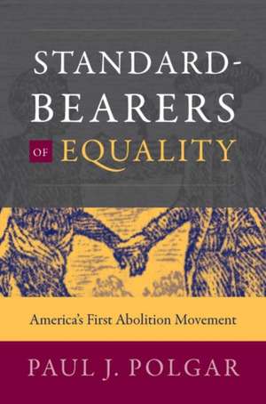 Standard-Bearers of Equality de Paul J Polgar