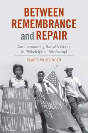 Between Remembrance and Repair de Claire Whitlinger