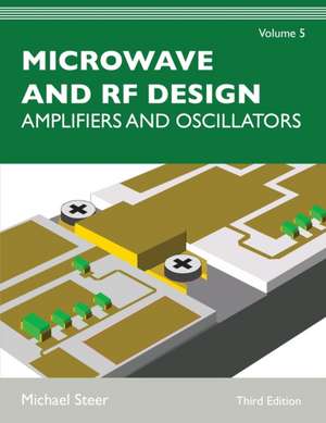 Microwave and RF Design, Volume 5 de Michael Steer