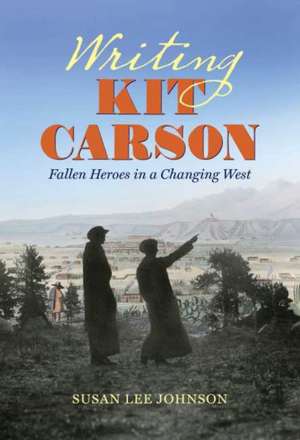 Writing Kit Carson de Susan Lee Johnson