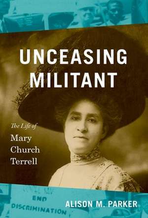 Unceasing Militant de Alison M Parker