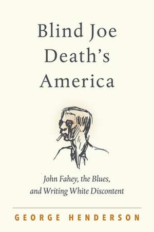 Blind Joe Death's America de George Henderson