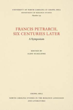 Francis Petrarch, Six Centuries Later de Aldo Scaglione