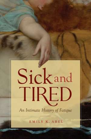 Abel, E: Sick and Tired de Emily K. Abel