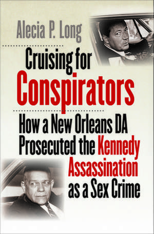 Cruising for Conspirators de Alecia P. Long