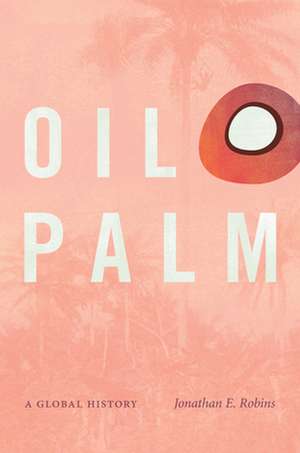 Oil Palm de Jonathan E. Robins