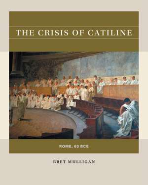 The Crisis of Catiline de Bret Mulligan