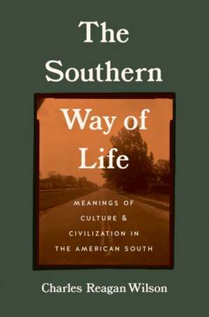 The Southern Way of Life de Charles Reagan Wilson