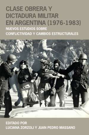 Clase obrera y dictadura militar en Argentina (1976-1983) de Juan Pedro Massano