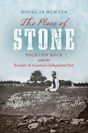 The Place of Stone de Douglas Hunter