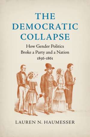 The Democratic Collapse de Lauren N. Haumesser